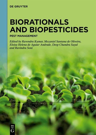 Ravendra Kumar, Mozaniel Santana de Oliveira, Eloisa Helena de Aguiar Andrade, Deep Chandra Suyal, Ravindra Soni - Biorationals and Biopesticides, Inbunden