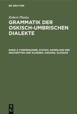 bokomslag Formenlehre, Syntax, Sammlung der Inschriften und Glossen, Anhang, Glossar