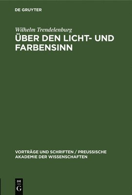 Wilhelm Trendelenburg - Über Den Licht- Und Farbensinn, Inbunden