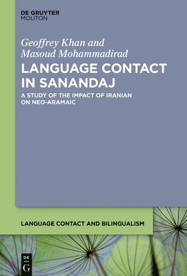 Geoffrey Khan, Masoud Mohammadirad, Geoffrey Masoud Khan Mohammadirad - Language Contact in Sanandaj, Inbunden