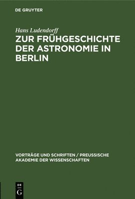 Zur Frhgeschichte Der Astronomie in Berlin 1