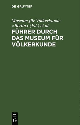 Fhrer Durch Das Museum Fr Vlkerkunde 1