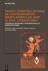 bokomslag Family Constellations in Contemporary Ibero-American and Slavic Literatures