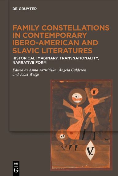 Anna Artwińska, Ángela Calderón, Jobst Welge - Family Constellations in Contemporary Ibero-American and Slavic Literatures, Inbunden