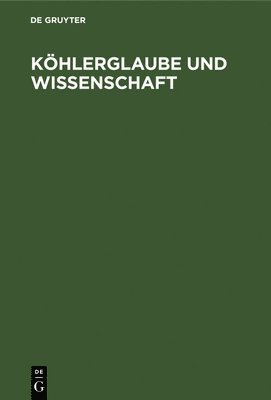 bokomslag Köhlerglaube Und Wissenschaft