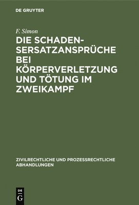 Die Schadensersatzansprche Bei Krperverletzung Und Ttung Im Zweikampf 1