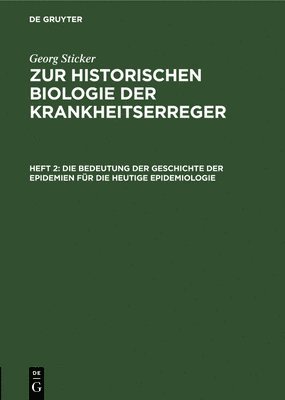 bokomslag Die Bedeutung Der Geschichte Der Epidemien Fr Die Heutige Epidemiologie