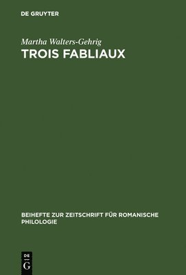 Martha Walters-Gehrig - Trois fabliaux, Inbunden