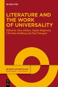 bokomslag Literature and the Work of Universality
