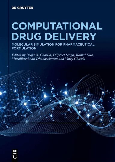 Pooja A. Chawla, Dilpreet Singh, Kamal Dua, Muralikrishnan Dhanasekaran, Viney Chawla - Computational Drug Delivery, Inbunden