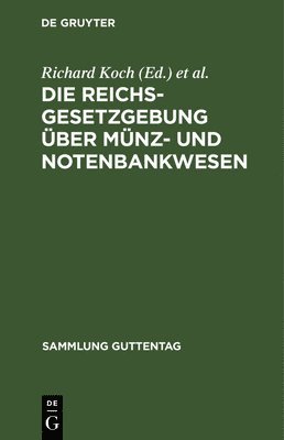 bokomslag Die Reichsgesetzgebung Über Münz- Und Notenbankwesen