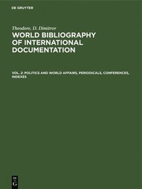 bokomslag Politics and world affairs, periodicals, conferences, indexes