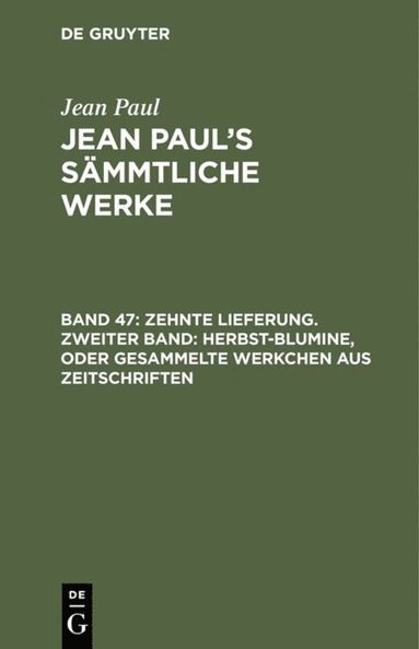 bokomslag Zehnte Lieferung. Zweiter Band: Herbst-Blumine, oder Gesammelte Werkchen aus Zeitschriften