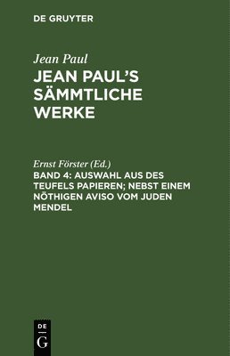 Jean Paul, Ernst Förster - Auswahl aus des Teufels Papieren; nebst einem nöthigen Aviso vom Juden Mendel, Inbunden
