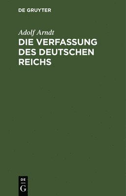 Adolf Arndt - Verfassung des Deutschen Reichs, Inbunden