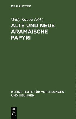 TBD, Willy Staerk - Alte Und Neue Aramäische Papyri, Inbunden
