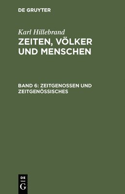Karl Hillebrand - Zeitgenossen und Zeitgenössisches, Inbunden