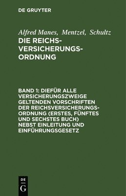 bokomslag Diefr Alle Versicherungszweige Geltenden Vorschriften Der Reichsversicherungsordnung (Erstes, Fnftes Und Sechstes Buch) Nebst Einleitung Und Einfhrungsgesetz