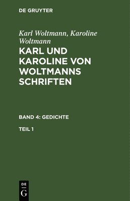 Karl und Karoline von Woltmanns Schriften Gedichte 1