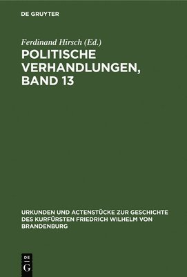Ferdinand Hirsch - Politische Verhandlungen, Band 13, Inbunden
