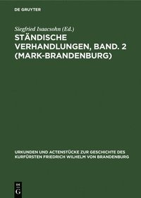 bokomslag Stndische Verhandlungen, Band. 2 (Mark-Brandenburg)