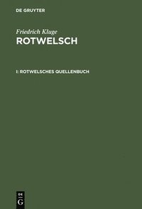 bokomslag Rotwelsch, I, Rotwelsches Quellenbuch