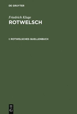 Friedrich Kluge - Rotwelsch, I, Rotwelsches Quellenbuch, Inbunden