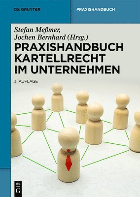Stefan Meßmer, Jochen Bernhard - Praxishandbuch Kartellrecht Im Unternehmen, Inbunden