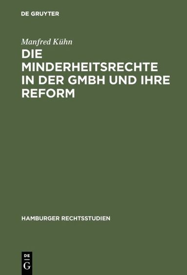 Manfred Kühn - Die Minderheitsrechte in der GmbH und ihre Reform, Inbunden