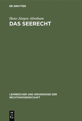 Hans Jürgen Abraham - Das Seerecht, Inbunden