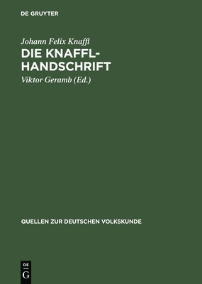 Johann Felix Knaffl, Viktor Geramb - Die Knaffl-Handschrift, Inbunden