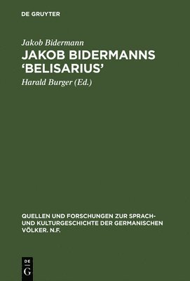 Jakob Bidermann, Harald Burger - Jakob Bidermanns 'Belisarius', Inbunden