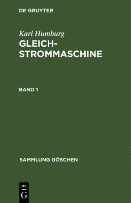 Karl Humburg - Sammlung Göschen Gleichstrommaschine, Inbunden