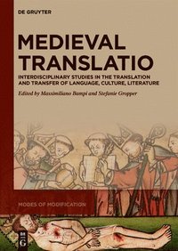 bokomslag Medieval Translatio: Interdisciplinary Studies in the Translation and Transfer of Language, Culture, Literature