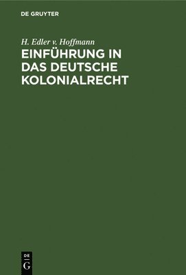 Einfhrung in Das Deutsche Kolonialrecht 1