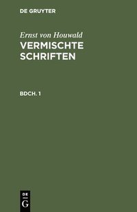bokomslag Ernst Von Houwald: Vermischte Schriften. Bdch. 1