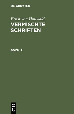 Ernst Von Houwald: Vermischte Schriften. Bdch. 1 1