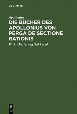 Die Bcher Des Apollonius Von Perga de Sectione Rationis 1