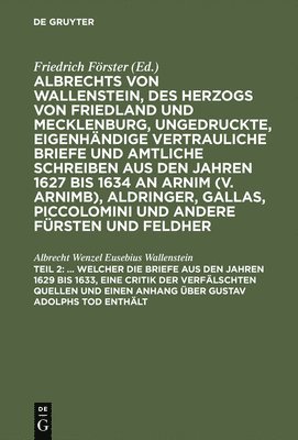 bokomslag ... Welcher die Briefe aus den Jahren 1629 bis 1633, eine Critik der verflschten Quellen und einen Anhang ber Gustav Adolphs Tod enthlt