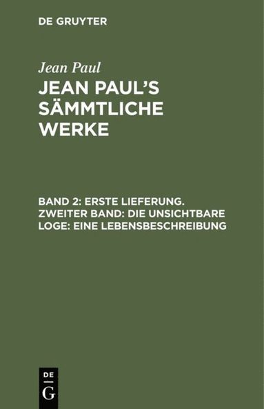 bokomslag Erste Lieferung. Zweiter Band: Die unsichtbare Loge. Eine Lebensbeschreibung