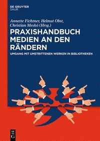 bokomslag Praxishandbuch Medien an Den Rändern: Umgang Mit Umstrittenen Werken in Bibliotheken