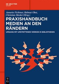 bokomslag Praxishandbuch Medien an Den Rändern: Umgang Mit Umstrittenen Werken in Bibliotheken