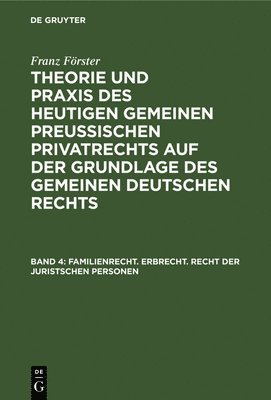 Franz Förster, M E Eccius - Familienrecht. Erbrecht. Recht Der Juristschen Personen, Inbunden