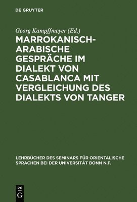 bokomslag Marrokanisch-Arabische Gespräche im Dialekt von Casablanca mit Vergleichung des Dialekts von Tanger
