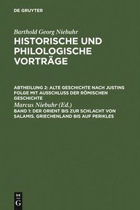 bokomslag Der Orient Bis Zur Schlacht Von Salamis. Griechenland Bis Auf Perikles