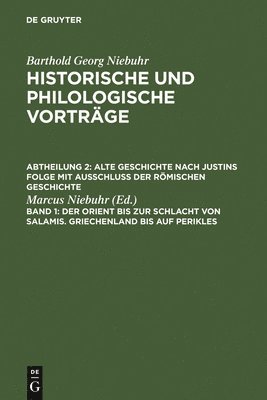 Marcus Niebuhr - Der Orient Bis Zur Schlacht Von Salamis. Griechenland Bis Auf Perikles, Inbunden