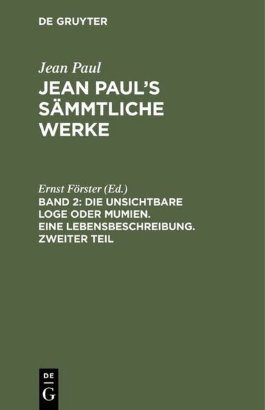 Jean Paul, Ernst Förster - Die unsichtbare Loge oder Mumien. Eine Lebensbeschreibung. Zweiter Teil, Inbunden