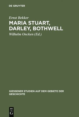 Maria Stuart, Darley, Bothwell 1