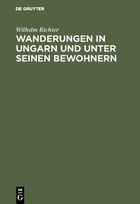 Wanderungen in Ungarn und unter seinen Bewohnern 1