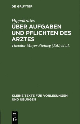 Hippokrates, Theodor Hippokrates Meyer-Steineg, Theodor Meyer-Steineg, Wilhelm Schonack - Über Aufgaben und Pflichten des Arztes, Inbunden